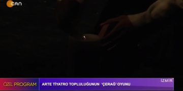 Özel Program – Arte Tiyatro topluluğunun ” Çerağ” Oyunu – İzmir