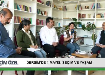 Dersim’de 1 Mayıs, Seçim ve Yaşam. Veli Haydar Güleç ile Seçim Özel.