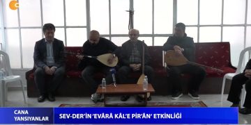 SEV-DER’İN ” EVÂRÂ KÂL’E PİR’ÂN ” ETKİNLİĞİ