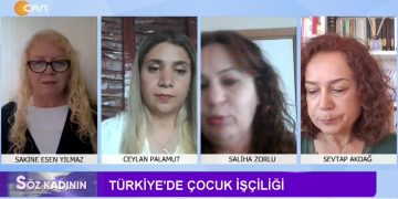 Türkiye’de Çocuk İşçiliği – Türkiye’de Çocuk Politikaları – Sakine Esen Yılmaz İle Söz Kadının Programının Bu Haftaki Konukları Ceylan Palamut, Saliha Zorlu, Sevtap Akdağ.