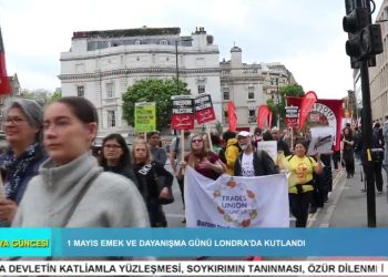 1 Mayıs Emek ve Dayanışma Günü Londra’da Kutlandı