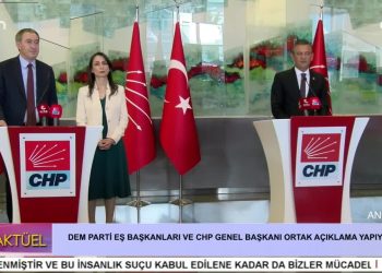 DEM PARTİ VE CHP GENEL BAŞKANI ORTAK AÇIKLAMA YAPIYOR