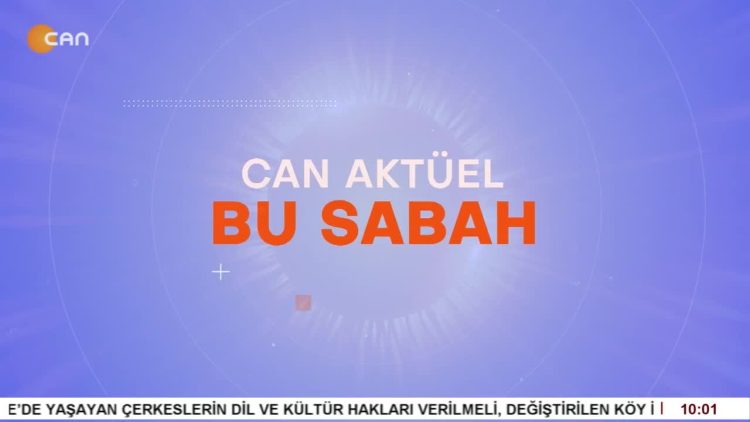 Atillâ Taş’ın Sunduğu Can Aktüel Bu Sabah Programı 1. Bölüm