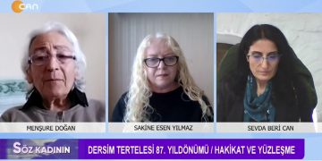 Dersim Tertelesi 87. Yıl Dönümü / Hakikat Ve Yüzleşme – Sakine Esen Yılmaz’ın Hazırlayıp Sunduğu Söz Kadının Programının Konukları Menşure Doğan Ve Sevda Beri Can