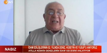 İdam Edilişlerinin 52. Yılında Deniz, Hüseyin Ve Yusuf’u Anmak – İdamla Yargılanan Atilla Keskin Denizleri Anlatıyor – Abidin Çetin’in Hazırlayıp Sunduğu Nabız Programının Konuğu Atilla Keskin