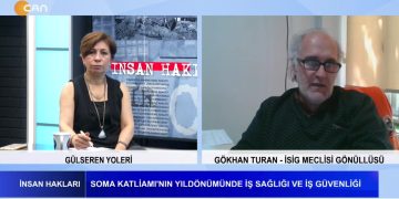 Soma Katliamı’nın Yıldönümünde İş Sağlığı Ve İş Güvenliği – İş Cinayetleri Nasıl Önlenebilir ? – Gülseren Yoleri’nin Sunduğu İnsan Hakları Programının Konukları İSİG Meclisi Gönüllüsü Gökhan Turan