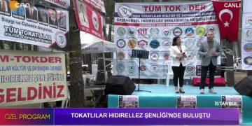 TOKATLILAR İSTANBUL’DA HIDIRELLEZ ŞENLİĞİ’NDE BULUŞTU
