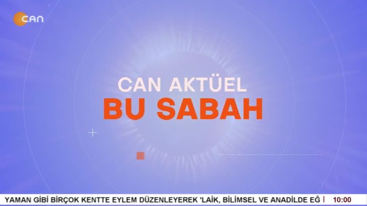 Atillâ Taş’ın Sunduğu Can Aktüel Bu Sabah Programı 1. Bölüm