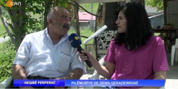 PILÊMURÎYE DE DEWA QERADEWRANİ – Nuray Atmaca’nın Hazırlayıp Sunduğu HEQIBE PERPERIKÎ Programı CanTV’de