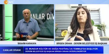 22. Munzur Kültür Ve Doğa Festivali 25 Temmuz’da Başlıyor – İbrahim Karakaya’nın sunduğu Canlar Divanı Programının Konuğu Dersim Belediyesi Eş Başkanı Birsen Orhan