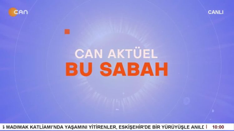 Attilâ Taş’ın Sunumuyla Can Aktüel Bu Sabah