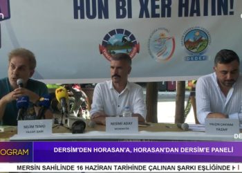Dersim’den Horasan’a, Horasan’dan Dersim’e Paneli – CANLI YAYIN