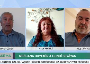 MÎRÎCANA DUYEMÎN A GUNDÎ SEWİYAN – Ahmet Güden’in Hazırlayıp Sunduğu Hasê Ma Programının Konukları: Mustafa Has Ve Aktîvîsta Jın Ayşe Fehimli