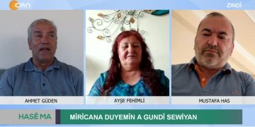 MÎRÎCANA DUYEMÎN A GUNDÎ SEWİYAN – Ahmet Güden’in Hazırlayıp Sunduğu Hasê Ma Programının Konukları: Mustafa Has Ve Aktîvîsta Jın Ayşe Fehimli