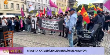 SİVAS’TA KATLEDİLENLER BERLİN’DE ANILIYOR