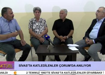 SİVAS’TA KATLEDİLENLER ÇORUM’DA ANILIYOR