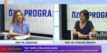 Tek Tanrılı Dinlerde Kadın – Nesnelleştirme Karşısında Öznellik – Tahakküm Karşısında Direniş – PROF.DR. Çiğdem Boz’un Sunduğu Özel Programın Konuğu PROF.DR. Fatmagül Berktay