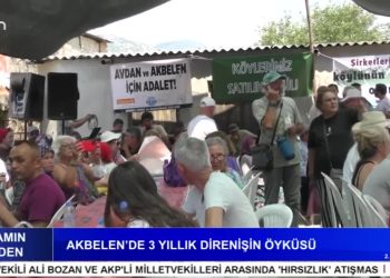 – AKBELEN’DE 3 YILLIK DİRENİŞİN ÖYKÜSÜ – 2. BÖLÜM 
– Akbelen’de 3 Yıllık Nöbet Direnişinde Köylüler, Mücadeleye Devam Edeceklerini Vurguladı
