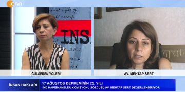 17 Ağustos Depreminin 25. Yılı – 17 Ağustos’tan 6 Şubat’a – Gülseren Yoleri’nin Sunduğu İnsan Hakları Programının Konuğu Avukat Mehtap Sert