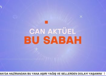 Çilem Küçükkeleş’in Sunumuyla Can Aktüel Bu Sabah – 1. Bölüm