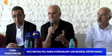 Hacı Bektaş Anma Etkinlikleri ‘ Laik Bilimsel Eğitim Paneli ‘ – Cana Yansıyanlar Programı CanTV’de
