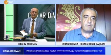 Hacı Bektaş Veli Anadolu Kültür Vakfı’nın Kuruluşu Ve Alevi Mücadelesindeki Yeri – Devletin Dergahlar Üzerinde Alevi Asimilasyonu – 61.Hacı Bektaş Veli Anma Etkinlikleri – İbrahim Karakaya’nın Hazırlayıp Sunduğu Canlar Divanı Programının Konuğu HBVAKV Genel Başkanı Ercan Geçmez