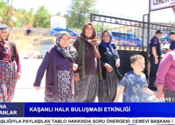 Kaşanlı Halk Buluşması Etkinliği, Afşin / Maraş. – Cana Yansıyanlar Programı CanTV’de