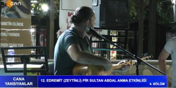 12. Edremit (Zeytinli) Pir Sultan Abdal Anma Etkinliği – 4. Bölüm.