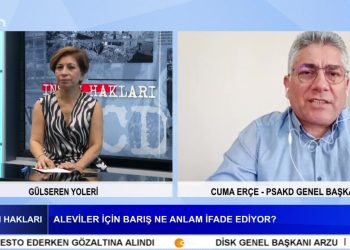 Aleviler İçin Barış Ne Anlam İfade Ediyor? – Toplumsal Barışın Önündeki Engeller Nasıl Aşılmalı? Yeni Eğitim Yılında Müfredatta İnanç Özgürlüğüne Aykırılıklar – Gülseren Yoleri’nin Sunduğu İnsan Hakları Programının Konuğu PSAKD Genel Başkanı Cuma Erçe