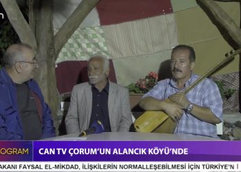 Can TV Çorum’un Alancık Köyü’nde – Hüseyin Kelleci’nin Hazırlayıp Sunduğu Özel Program CanTV’de