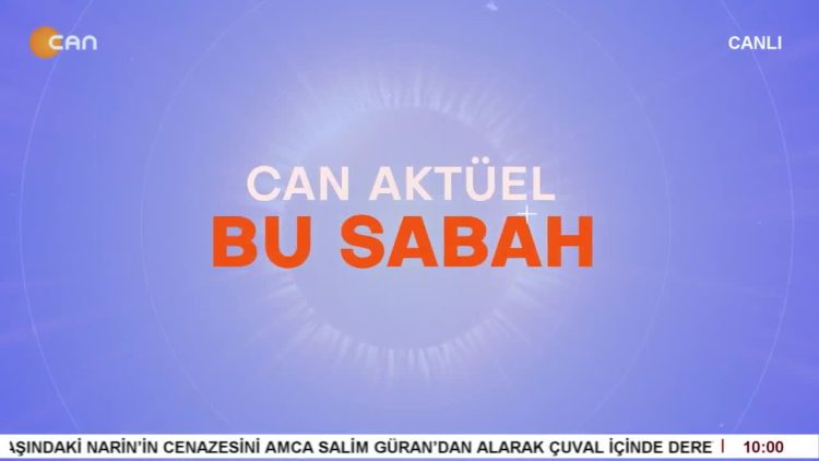Çilem Küçükkeleş İle Can Aktüel Bu Sabah Programının Konuğu SOLDEP Genel Başkanı Deniz Can Aydın – 1. Bölüm