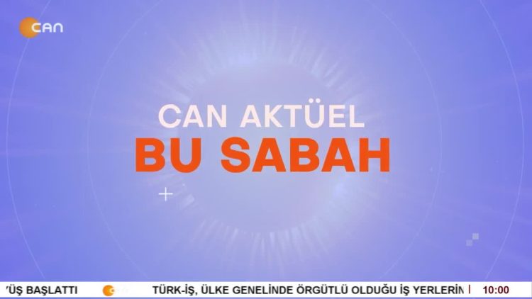 Veli Haydar Güleç’in sunumuyla Can Aktüel Bu Sabah programı 1. Bölüm