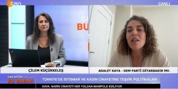 Çilem Küçükkeleş’in Sunumuyla Can Aktüel Bu Sabah’ın Konuğu DEM Parti Diyarbakır Milletvekili Adalet Kaya