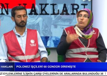 Polonez İşçileri 68 Gündür Direnişte – Gülseren Yoleri’nin Hazırlayıp Sunduğu İnsan Hakları Programı Polonez İşçileri Burhan Kocatepe, Figen Bora, Onur Bayar Ve Emine Güner
