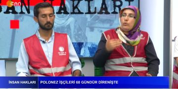 Polonez İşçileri 68 Gündür Direnişte – Gülseren Yoleri’nin Hazırlayıp Sunduğu İnsan Hakları Programı Polonez İşçileri Burhan Kocatepe, Figen Bora, Onur Bayar Ve Emine Güner