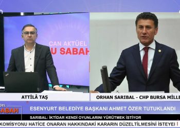 Attilâ Taş İle Can Aktüel Bu Sabah’ın Konukları CHP Bursa Milletvekili Orhan Sarıbal Ve DEM Parti İzmir Milletvekili İbrahim Akın