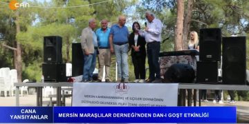 Mersin Maraşlılar Derneği’nde Dan-ı Goşt Etkinliği – Cana Yansıyanlar Programı CanTV’de