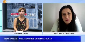 Özel Sektör Öğretmen Olmak – Özel Sektör Öğretmenlerinin Sorunları – Gülseren Yoleri’nin Hazırlayıp Sunduğu İnsan Hakları Programının Konuğu Öğretmen Betül Koca