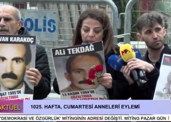 1025. Hafta Cumartesi Anneleri Eylemi.