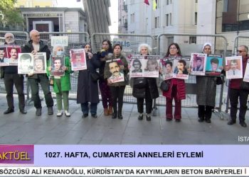 1027. Hafta Cumartesi Anneleri Eylemi.