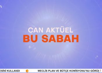– Veli Haydar Güleç ile Can Aktüel Bu Sabah
