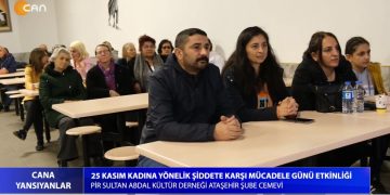 25 Kasım Kadına Yönelik Şiddete Karşı Mücadele Günün Etkinliği – Pir Sultan Abdal Kültür Derneği Ataşehir Şube Cemevi – Cana Yansıyanlar Programı CanTV’de