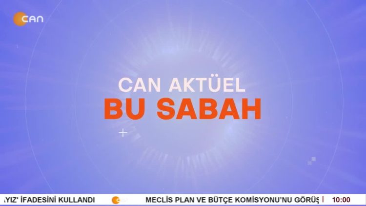 – Veli Haydar Güleç ile Can Aktüel Bu Sabah