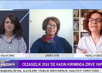 Cezasızlık 2024’de Kadın Kırımında Zirve Yaptı – AKP Hükümeti Döneminde Kadın Cinayetleri Arttı Mı ? – Hülya İmak İle Söz Kadının Programının Konukları Feminist Avukat Meriç Eyüboğlu Ve Önceki Dönem HDP Parti Meclis Üyesi Zarife Atik