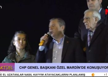 CHP GENEL BAŞKANI VE DEM PARTİ EŞ BAŞKANLARI MARDİNDE KONUŞUYOR