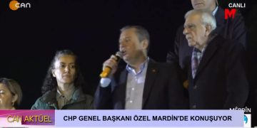 CHP GENEL BAŞKANI VE DEM PARTİ EŞ BAŞKANLARI MARDİNDE KONUŞUYOR