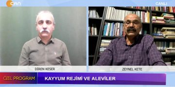 Kayyum Rejimi ve Aleviler, – Diren Keser ile Özel Program, Konuk: Zeynel Kete.