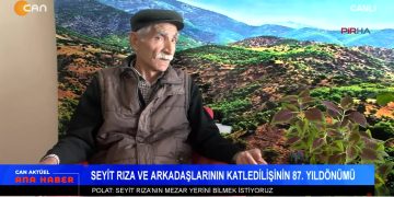 Seyit Rıza ve Arkadaşları İçin Dersim’de Yürüyüş, – BM Önünde Seyit Rıza Ve Arkadaşları Anıldı, – DAD Mersin Şubesi, Seyit Rıza ve Yoldaşlarını Andı, – Elif Sonzamancı ile Can Aktüel Ana Haber.