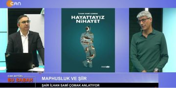 Attila Taş’ın sunumuyla Can Aktüel Bu Sabah’ın konuğu Şair İlhan Sami Çomak.