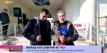 – Maraş’ta 19-26 Aralık 1978’de Alevilere Yönelik Yapılan Katliamın 46. Yılında, Katledilenler Maraş’ta Anılıyor
– Can Aktüel Programı CanTV’de
